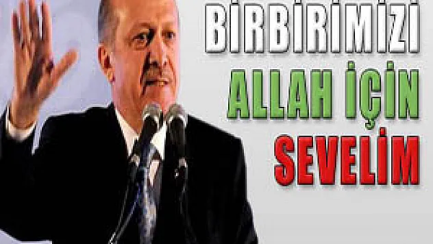 Birbirimizi Allah İçin Sevelim