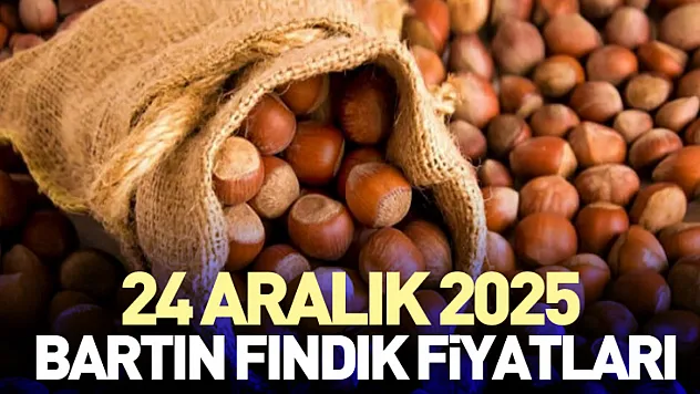 24 Aralık Bartın Fındık Fiyatları