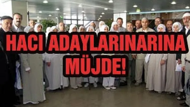 Hacı Adaylarına Müjde
