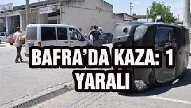  BAFRA'DA KAZA: 1 YARALI