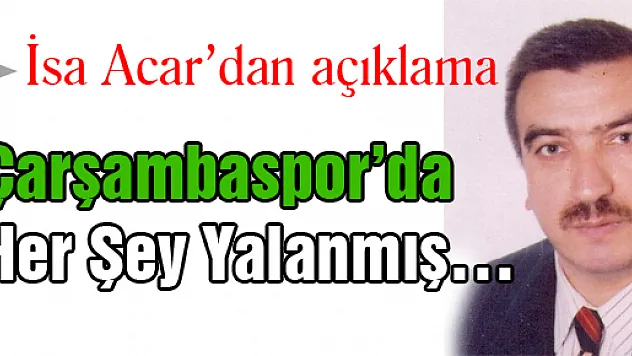 Çarşambaspor'da her şey yalanmış…