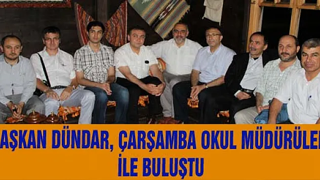 BAŞKAN DÜNDAR, OKÜL MÜDÜRLERİNİ MİSAFİR ETTİ