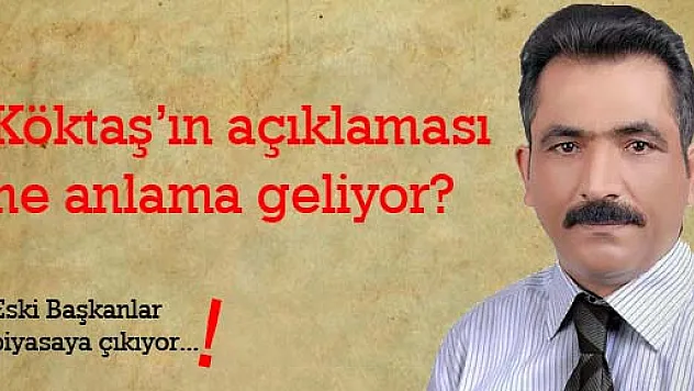 Köktaş'ın açıklaması ne anlama geliyor?