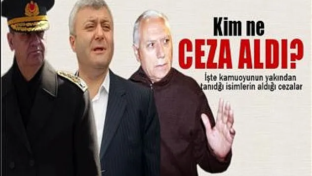 Ergenekon'da kamuoyunun yakından tanıdığı isimler ne ceza aldı?