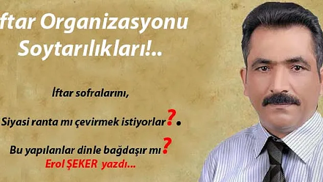 İftar organizasyonu soytarılıkları.