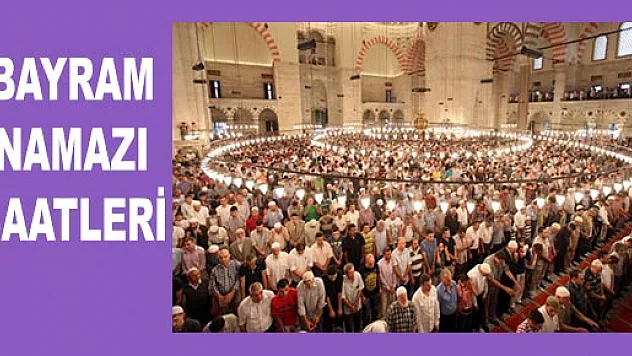 BAYRAM NAMAZI SAATLERİ
