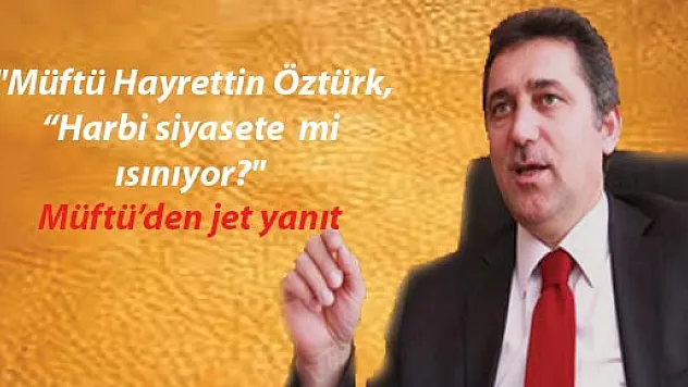 'Müftü harbi siyasete mi ısınıyor?'