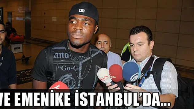 Emenike İstanbul'da