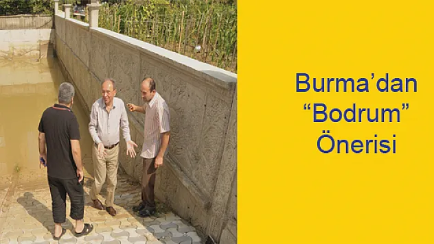 Burma'dan 'Bodrum' Önerisi