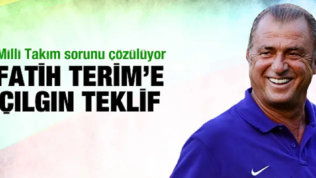 Fatih Terim'e çılgın teklif!