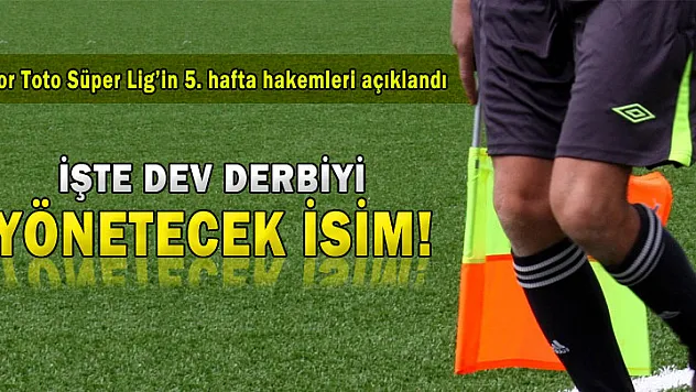 Beşiktaş - Galatasaray derbisinin hakemi belli oldu