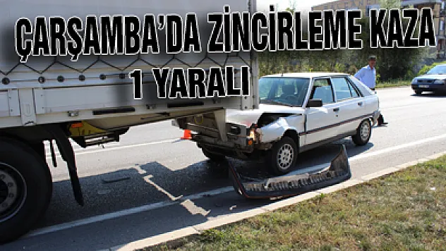 ÇARŞAMBA'DA ZİNCİRLEME KAZA: 1 YARALI