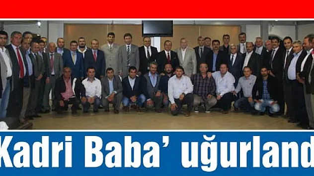 'Kadri Baba' uğurlandı