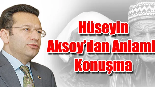 Vali Aksoy: 'Yaşlılarımız En Değerli Varlıklarımız' 