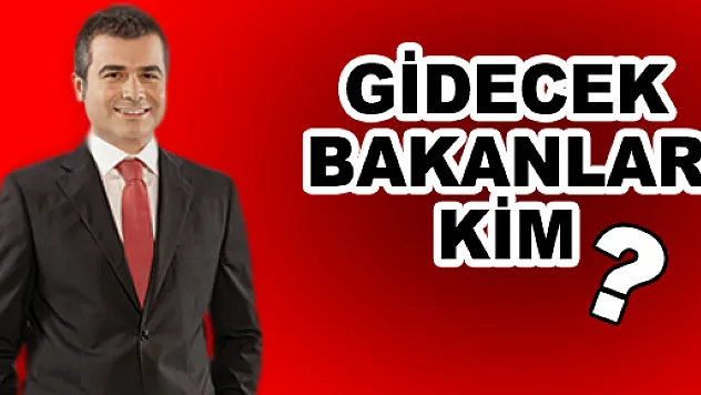 İşte Kabine Revizyonunda Adı Geçen Bakanlar