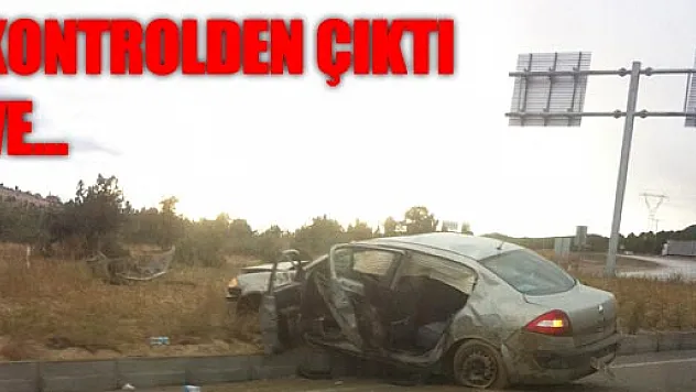 Kontrolden çıktı ve...