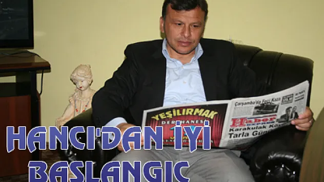 Hancı'dan İyi Başlangıç