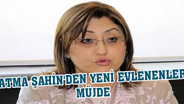 Fatma Şahin'den yeni evlenenlere müjde