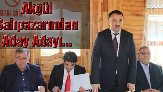 AKGÜL, Salıpazarı'ndan aday adayı…