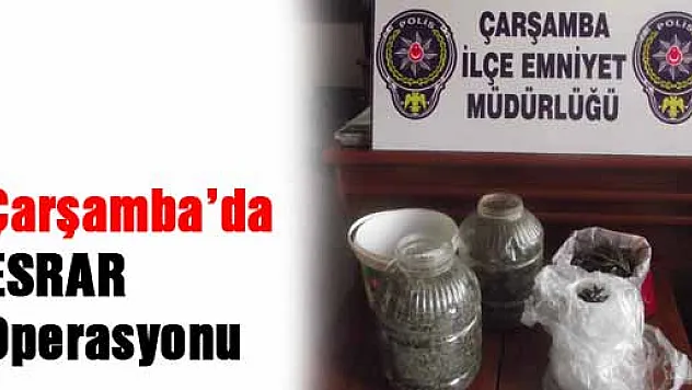 Çarşamba'da esrar ele geçirildi