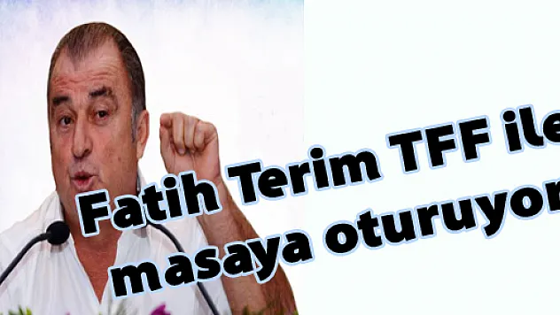 Fatih Terim TFF ile masaya oturuyor