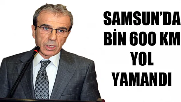 SAMSUN'DA BİN 600 KM YOL YAMANDI 
