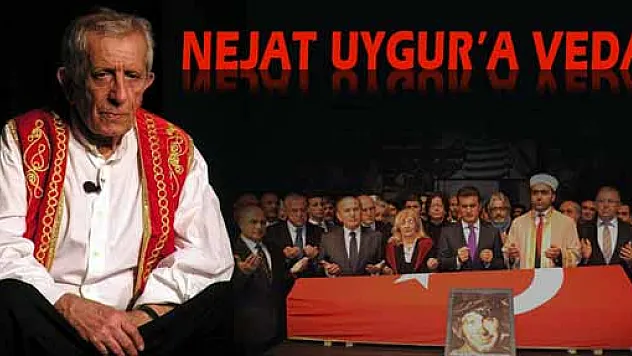 Nejat Uygur, son yolculuğuna uğurlandı