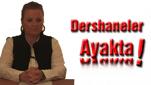 Dershaneler Ayakta!
