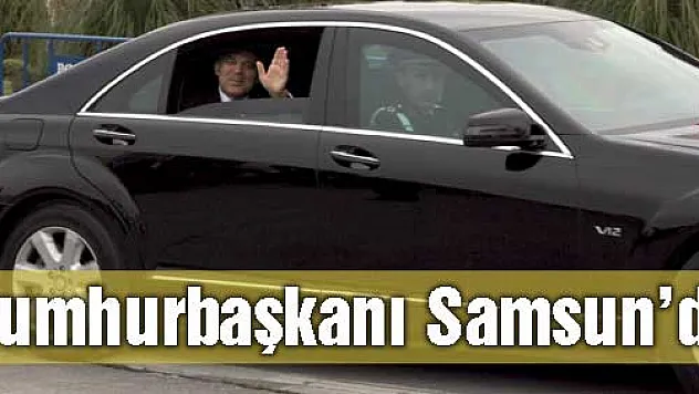 Cumhurbaşkanı Gül Samsun'da