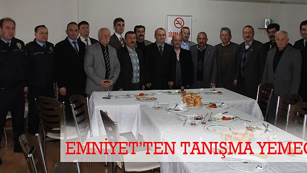 EMNİYET'TEN TANIŞMA YEMEĞİ