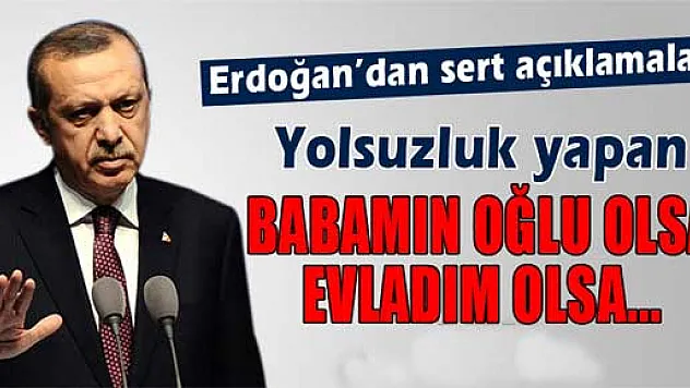 Erdoğan'dan sert açıklamalar