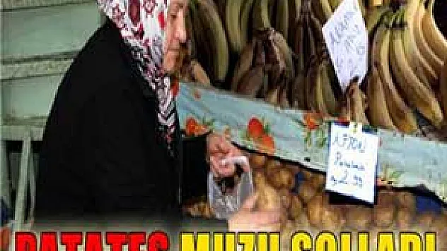 Patatesin fiyatı muzu geçti