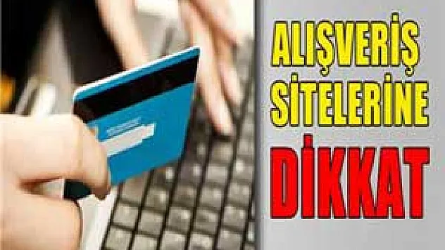Sahte alışveriş sitelerine dikkat edin