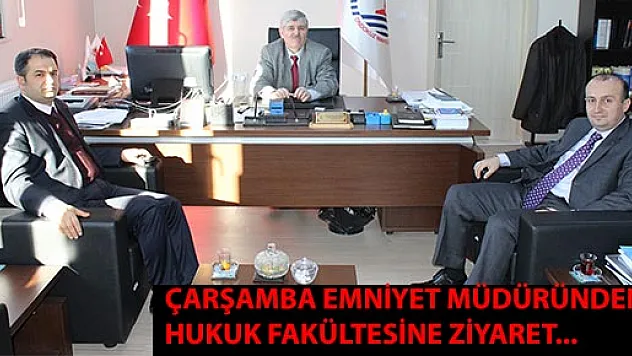 ÇARŞAMBA EMNİYET MÜDÜRÜNDEN HUKUK FAKÜLTESİNE ZİYARET...