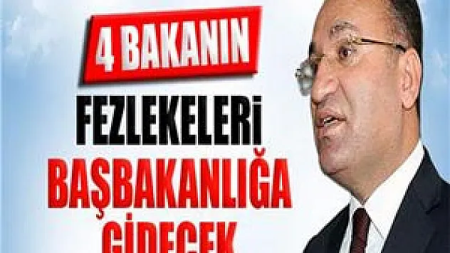 Bozdağ: '4 bakan ile ilgili fezlekenin Başbakanlığa gidecek'