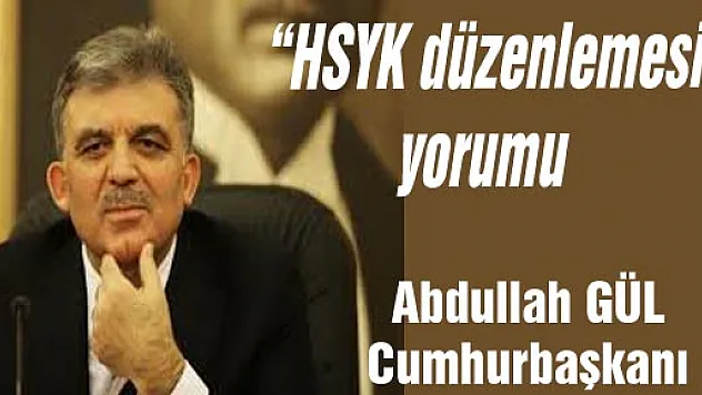 Abdullah Gül'den 'HSYK düzenlemesi' yorumu