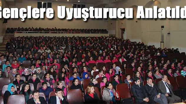 Gençlere Uyuşturucu anlatıldı...