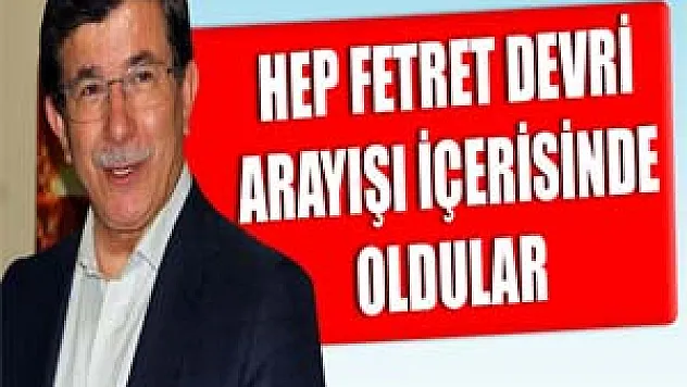 Ahmet Davutoğlu: Hep fetret devri arayışı içerisinde oldular