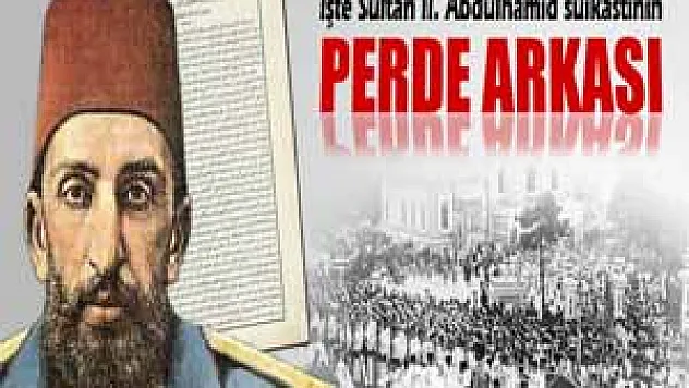 Sultan II. Abdülhamid suikastinın perde arkası