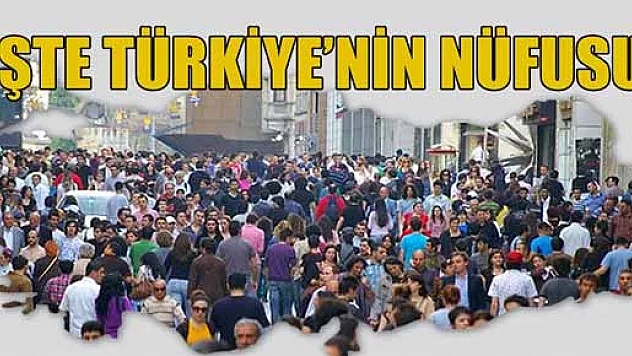 İşte TÜİK verilerine göre Türkiye'nin nüfusu