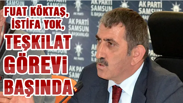 'TEŞKİLAT GÖREVİ BAŞINDA'