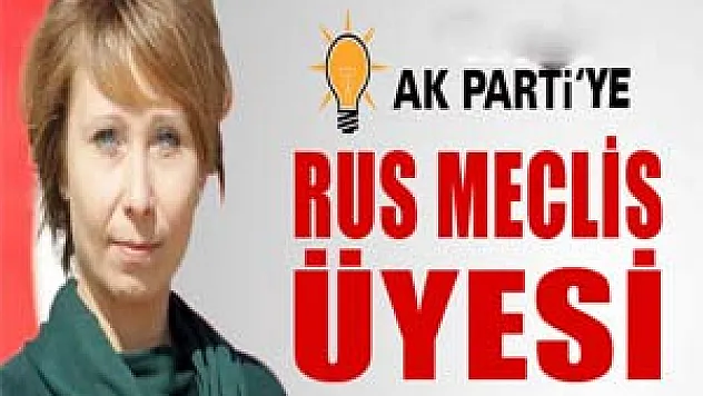 AK Parti'nin 'Rus meclis üyesi' açılımı 
