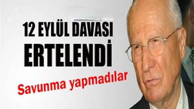 12 Eylül davası 12 Mart'a ertelendi 