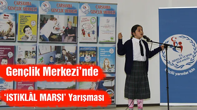 Gençlik Merkezi'nde 'İstiklal Marşı' yarışması