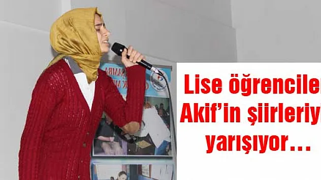 Lise öğrencileri Akif'in şiirleriyle yarışıyor…