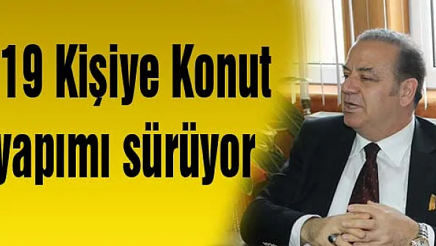 119 Kişiye Konut yapımı sürüyor
