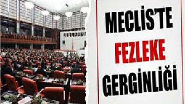 Meclis'te fezleke oturumu başladı