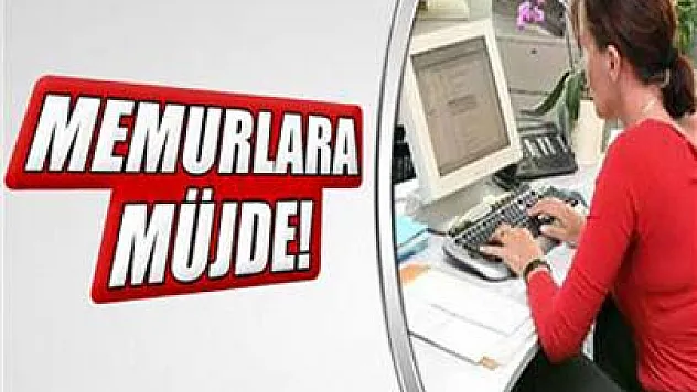 Memurlara müjde