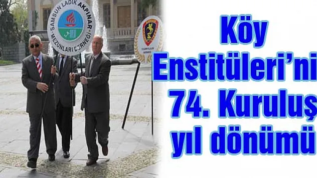 Köy Enstitüleri'nin 74. Kuruluş yıl dönümü