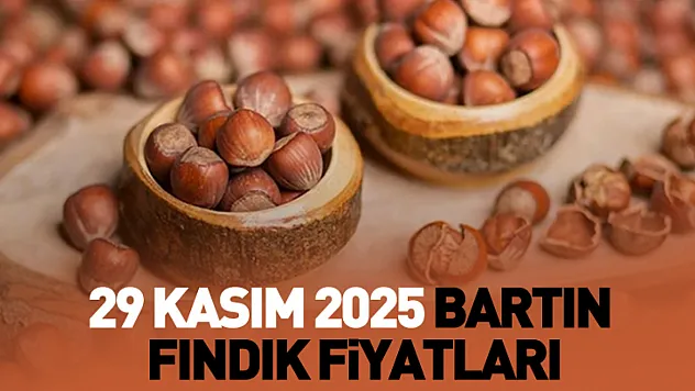 29 Kasım 2025 Bartın Fındık Fiyatları Alıcıların İştahı Artıyor